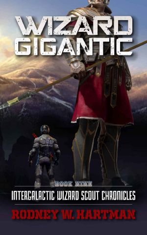 [Intergalactic Wizard Scout Chronicles 09] • Wizard Gigantic